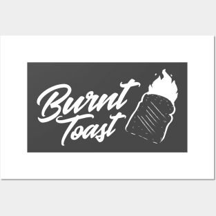 Burnt Toast Posters and Art